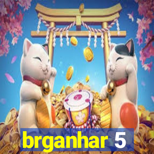 brganhar 5